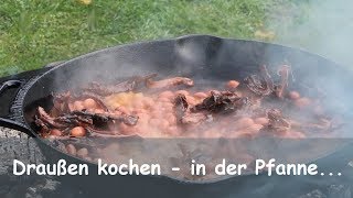 Draußen kochen in der GusseisenPfanne Genial [upl. by Aitram579]