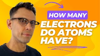 How Do You Know How Many Electrons An Atom Has [upl. by Joeann]