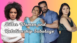 The Bougie Hippie Bitter Women and Relationship Sabotage [upl. by Vacuva579]