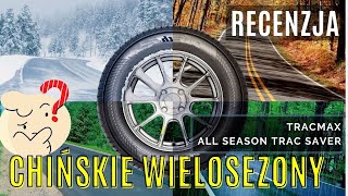 🌟MB052 Chińskie opony wielosezonowe czy warto Recenzja test Tracmax All season Trac Saver [upl. by Jarrell]