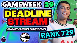 FPL GW29 DEADLINE STREAM  RANK 729  Fantasy Premier League Tips [upl. by Ailenroc]