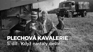 PLECHOVÁ KAVALERIE  05  Když nastaly deště [upl. by Lennard]