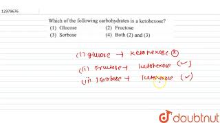 Which of the following carbohydrates is a ketohexose [upl. by Hodges]