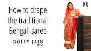 How to drape the traditional Bengali saree  Dolly Jain saree draping styles [upl. by Eiramyllek]