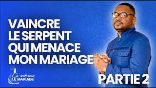 🔴Comment vaincre le serpent de mon mariage PARTIE2  Prophète Yannick AMOS [upl. by Einnaoj]