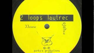 2 loops Lautrec  OJah [upl. by Attehcnoc]