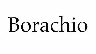 How to Pronounce Borachio [upl. by Fraya]