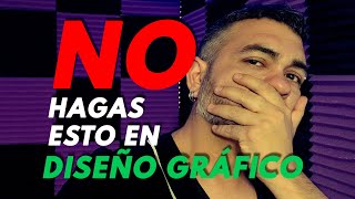 ❌ NO HAGAS ÉSTO EN DISEÑO GRÁFICO [upl. by Belter841]