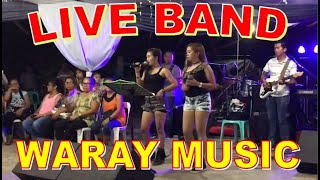 LIVE BAND WARAY WARAY MUSIC  WARAY HIT SONGS  Waray Music [upl. by Draw902]