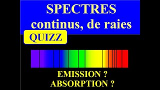 SPECTRES dABSORPTION et dEMISSION  QUIZZ de 7 QUESTIONS  PHYSIQUE SECONDE [upl. by Ekaj]