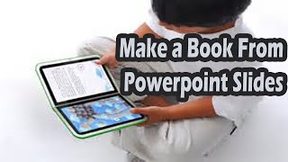 How To Make A Book From Powerpoint Slides [upl. by Cormac]