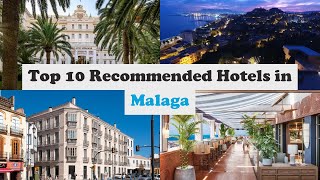 Top 10 Recommended Hotels In Malaga  Luxury Hotels In Malaga [upl. by Schnurr]