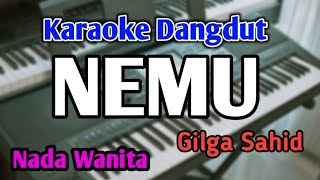 NEMU  KARAOKE  NADA WANITA  Gilga Sahid  Audio HQ  Live Keyboard [upl. by Notle]