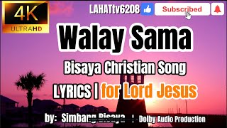 Walay Sama Lyrics  Bisaya Christian Song  by Simbang Bisaya w Chris amp Juan [upl. by Dalury958]