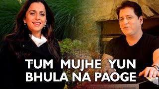 Tum Mujhe Yun Bhula Na Paoge  Samir amp Dipalee [upl. by Fontana]