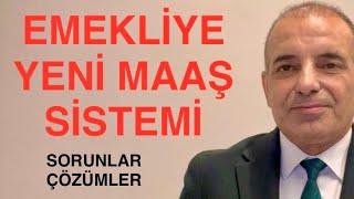 YASA GELİYOR EMEKLİYE YENİ MAAŞ SİSTEMİ MAAŞTAKİ SORUNLAR VE ÇÖZÜMLER [upl. by Walters]