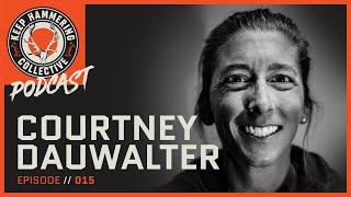 Courtney Dauwalter  World’s Best Female Ultramarathon Runner  Keep Hammering  Ep 015 [upl. by Aydan]