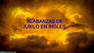 ALABANZAS DE JUBILO EN INGLES [upl. by Einatirb]