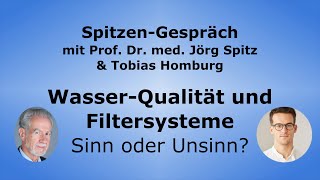 WasserQualität und Filtersysteme  Sinn oder Unsinn  SpitzenGespräch mit Tobias Homburg [upl. by Barayon167]