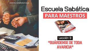 Escuela Sabática  Lección 9  Guárdense de toda avaricia  Lección para Maestros [upl. by Mudenihc]