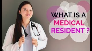 WHAT IS A MEDICAL RESIDENT [upl. by Yelsnia]