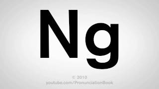 How To Pronounce Ng [upl. by Kinsler]