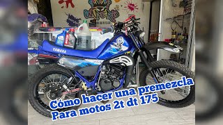 Cómo hacer una premezcla para motos 2t dt 175 [upl. by Inal715]