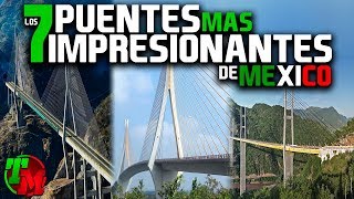 Los 7 Puentes Mas Impresionantes de México [upl. by Aianat]