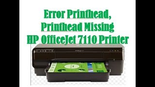 HP 7110 PrintHead Missing  HP 7110 PrintHead Cleanning  Printhead Error [upl. by Ahsen]