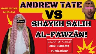 Andrew Tate VS Shaykh Salih alFawzan SHOCKING [upl. by Noam]