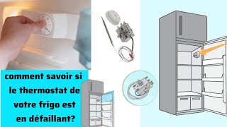 comment savoir si le thermostat de votre frigo est en défaillant et comment réguler un thermostat [upl. by Shermy]