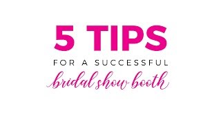 5 Tips for a Successful Bridal Show Booth [upl. by Aneloaup]