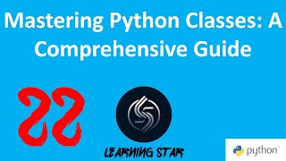 22Mastering Python Classes A Comprehensive Guide total time 16439 [upl. by Tyree]