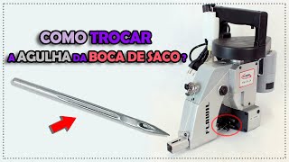 COMO TROCAR A AGULHA DA MÁQUINA BOCA DE SACO [upl. by Monto]