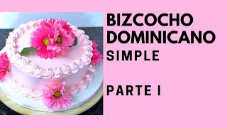 Bizcocho Dominicano Simple  Parte I [upl. by Carbrey]