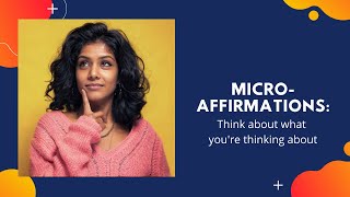 Microaffirmations Think about what you are thinking about [upl. by Clarkson]