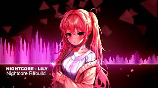 Nightcore  Lily Ft Alan Walker K391 amp Emelie Hollow NCR Release [upl. by Nam951]