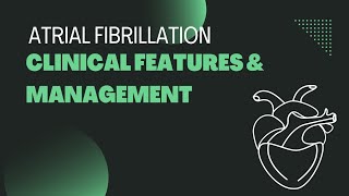 Atrial Fibrillation  Clinical Features amp Management [upl. by Salguod]