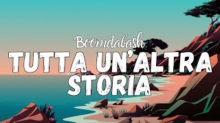 Boomdabash  Tutta UnAltra Storia Testo [upl. by Canada]