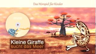 Kleine Giraffe sucht das Meer Hörspiel für Kinder [upl. by Snave803]