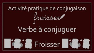 Conjugaison des verbes  Verbe Froisser [upl. by Thenna790]