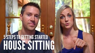 HOUSE SITTING JOBS – 5 STEPS To Getting Started [upl. by Creamer]