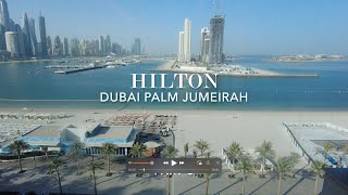 HILTON DUBAI PALM JUMEIRAH  4K  Cinematic Travel Video Part 3 [upl. by Jedediah851]