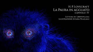 HP Lovecraft  La Paura in Agguato Capitolo 44 Audiolibro Italiano 2017 [upl. by Rolyak]