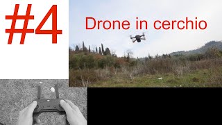 SCUOLA DRONI  IMPARA A VOLARE CON IL DRONE 4 TUTORIAL  il cerchio [upl. by Reinertson]