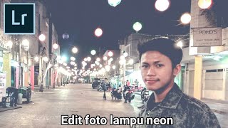 Edit foto lampu neon 3 menggunakan Adobe Lightroom di AndroidHP [upl. by Aihsein402]