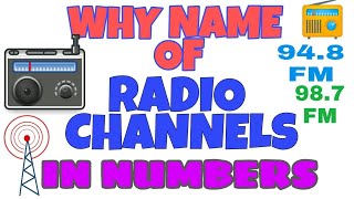 WHY NAME OF RADIO CHANNELS IN NUMBERS [upl. by Adelina]