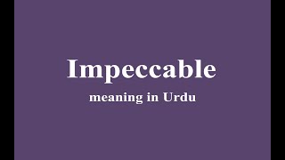 Impeccable meaning in Urdu [upl. by Olympe]