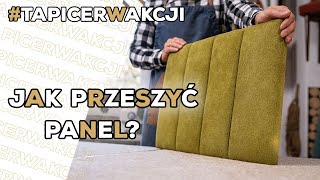 Jak tapicerować Panel przeszywany [upl. by Yrok67]