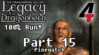 Legacy of the Dragonborn Dragonborn Gallery  Part 15 Pinewatch [upl. by Elconin888]